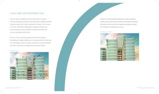 FOR INTERNAL TRAINING PURPOSES ONLY
VERSION 1.0 AS OF JULY 2014
FOR INTERNAL TRAINING PURPOSES ONLY
VERSION 1.0 AS OF JULY 2014
F LOW O F A I R
LIGHT AND AIR DISTRIBUTION
Fresh air enters residential units through exterior windows
and exits through the windows facing the hallway. Operable windows
using the center pivot system doubles the amount of air coming
in and out, allowing for adequate air passage. Window size
accommodates pressure gradients enabling favorable wind
via cross ventilation within units.
Fresh air enters through additional notches throughout
the building, creating a difference in air pressure within the atriums.
This encourages cool air circulation as warm air is pushed towards
the atrium roof and out through the exhaust and louvers.
PAS S AG E O F L I G H T
Aside from maximizing the potential for natural ventilation,
Aeroflux System also allows sunlight to permeate the building
through the atrium cap and the additional window and glass
box treatment of residential unit doors.
 