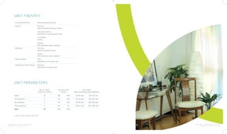 FOR INTERNAL TRAINING PURPOSES ONLY
VERSION 1.0 AS OF JULY 2014
FOR INTERNAL TRAINING PURPOSES ONLY
VERSION 1.0 AS OF JULY 2014
No. of Units
(Typical Floor*)
No. of Units
(Total)
Unit Area
(Including Balcony/Terrace)
Studio 19 226 45% 30-39 sqm 320-415 sqft
One-Bedroom 9 96 19% 52-58 sqm 559-627 sqft
Two-Bedroom 3 146 29% 85-­88 sqm 920-­949 sqft
Three-Bedroom	 2 36 7% 104-­117 sqm 1,121-­1,260 sqft
Total 33 504 100%
UNIT FINISHES
Living/Dining Room Wood laminated flooring
Kitchen Flooring
Wood laminated flooring (Studio)
1-Bedroom and up
600x600 mm Homogeneous tiles
Countertop
Granite
Cabinet
MDF laminated wood cabinets
Bedrooms Flooring
Wood laminated flooring
Closets
MDF laminated wood cabinets
Toilet and Bath Tiles
300x600 mm Porcelain tiles
Utility Room/ Maid's Room Flooring
300x300 mm Ceramic tiles
* Total for South and West Typical Floor
unit parameters
 