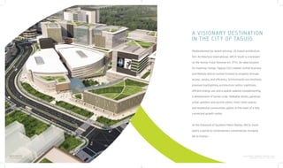 FOR INTERNAL TRAINING PURPOSES ONLY
VERSION 1.0 AS OF JULY 2014
FOR INTERNAL TRAINING PURPOSES ONLY
VERSION 1.0 AS OF JULY 2014
ARCA SOUTH
Artist’s Perspective
A VISIONARY DESTINATION
IN THE CITY OF TAGUIG
Masterplanned by award-winning, US-based architecture
firm Architecture International, ARCA South is a kickstart
on the former Food Terminal Inc. (FTI). An ideal location
for inspiring change, Taguig City’s newest central business
and lifestyle district pushes forward to progress through
access, variety, and efficiency. Environments are intuitively
planned highlighting architecture within sightlines,
efficient energy use, and a spatial cadence complementing
a development of human scale. Walkable streets, generous
urban gardens and pocket parks, lively retail spaces,
and residential communities gather at the heart of a fully
connected growth center.
At the threshold of Southern Metro Manila, ARCA South
opens a portal to contemporary conveniences, bringing
life to fruition.
 