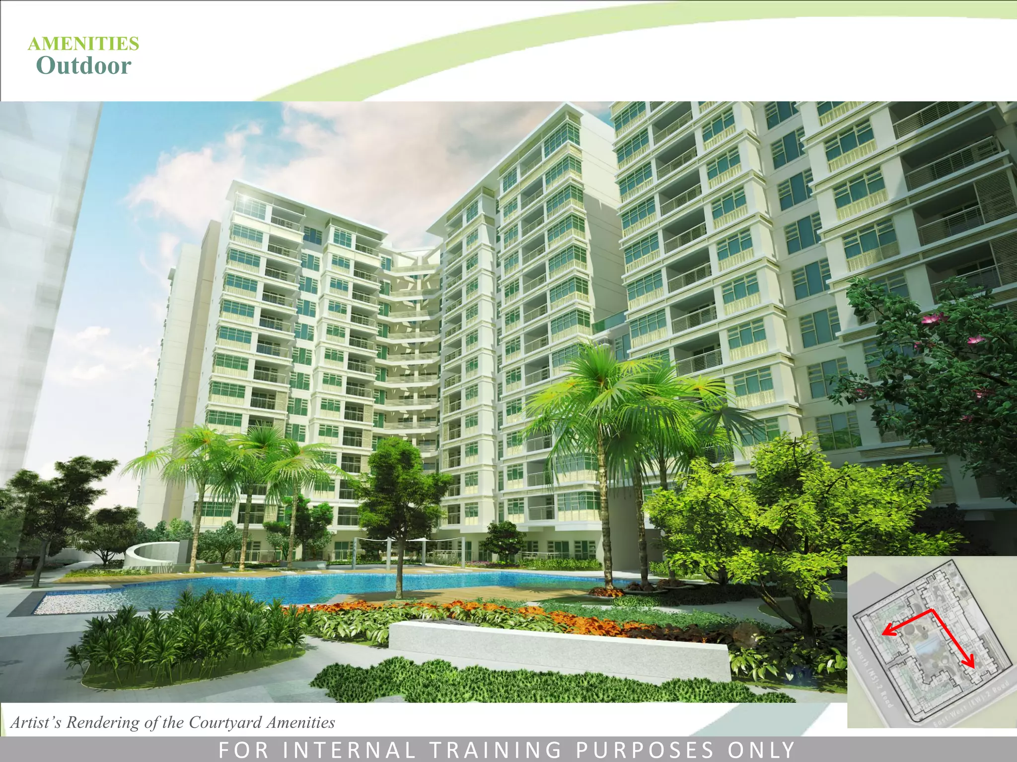 Artist’s Rendering of the Courtyard Amenities
KEYPLAN
AMENITIES
Outdoor
F O R I N T E R N A L T R A I N I N G P U R P O S E S O N LY
 