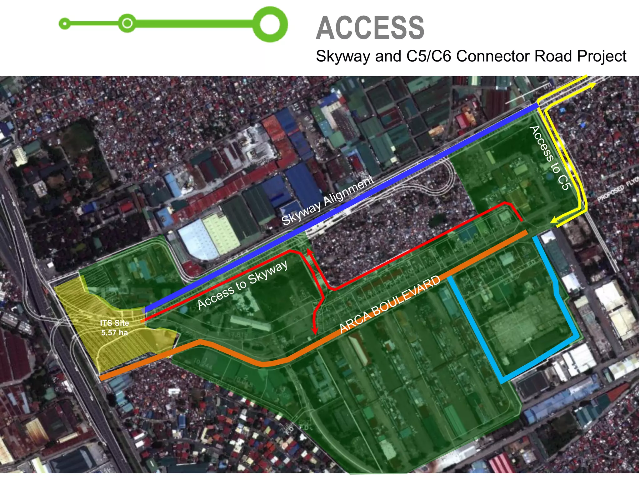 ACCESS
Skyway and C5/C6 Connector Road Project
ITS Site
5.57 ha
 