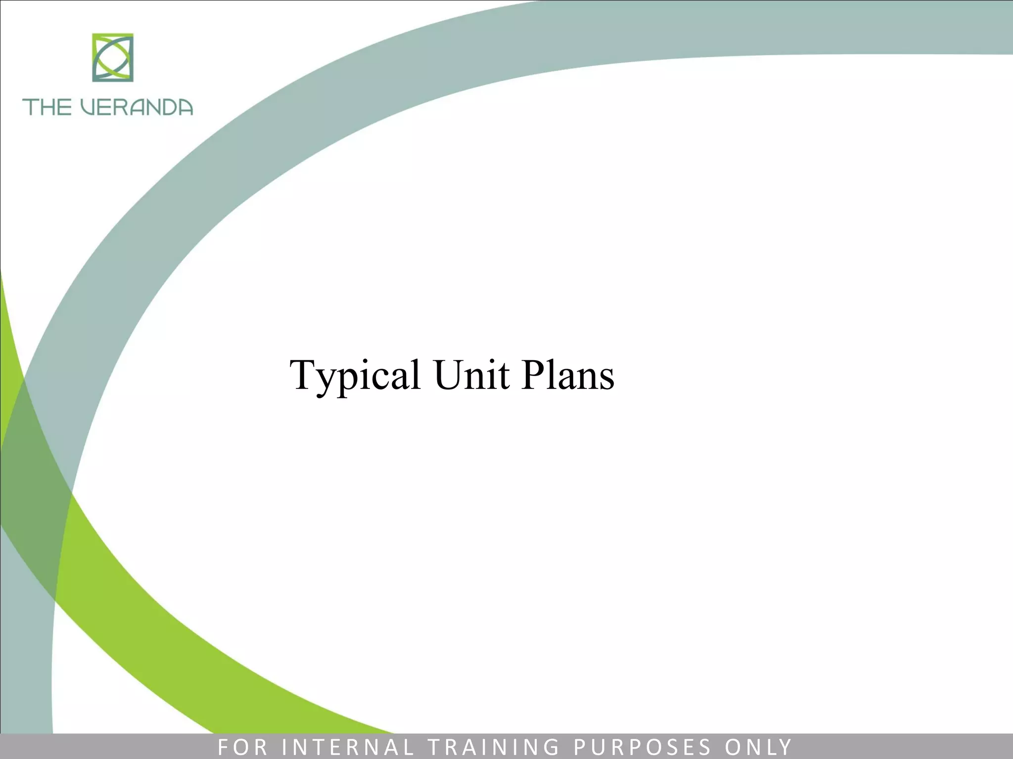 Typical Unit Plans
F O R I N T E R N A L T R A I N I N G P U R P O S E S O N LY
 