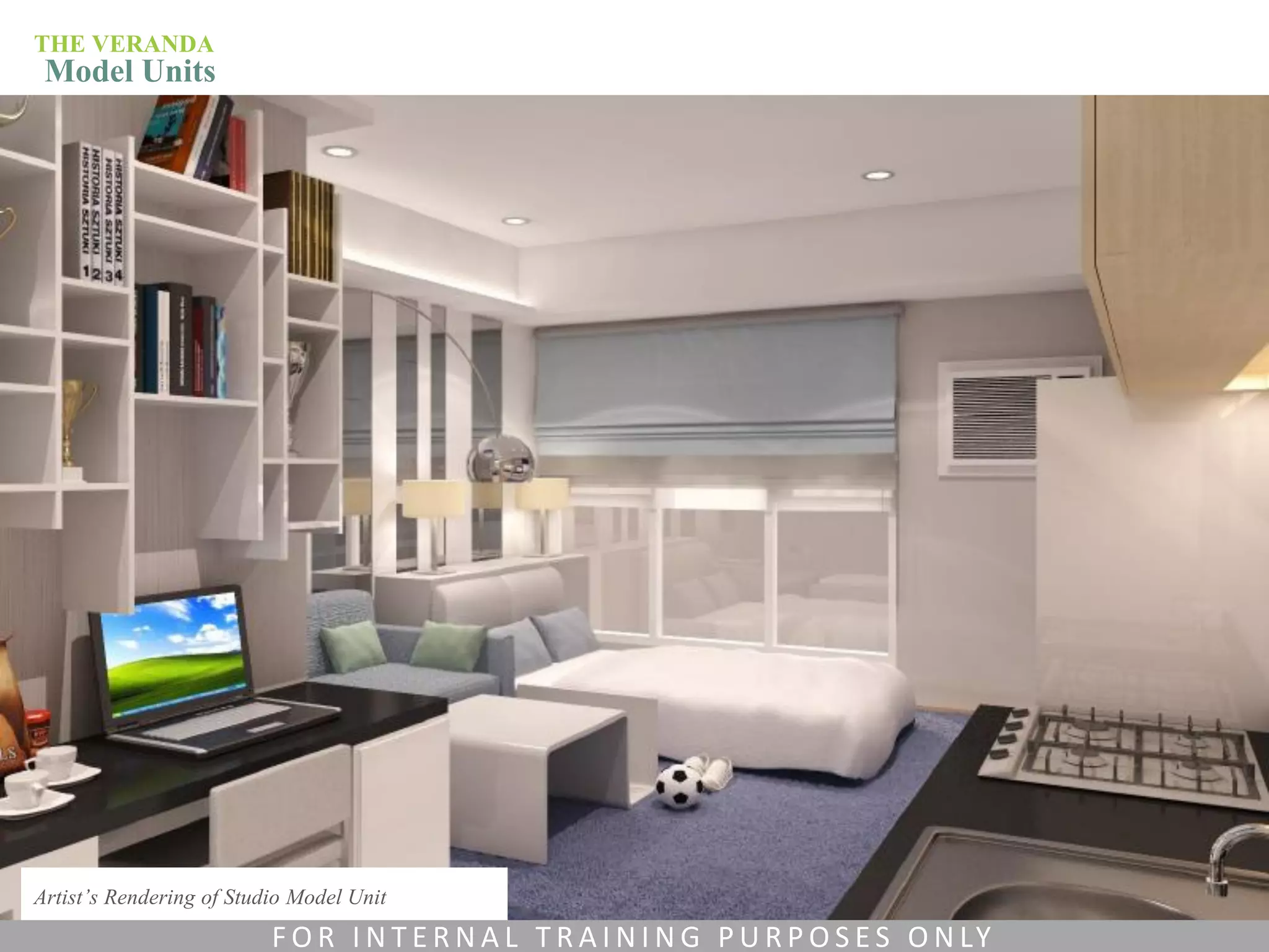 Artist’s Rendering of Studio Model Unit
THE VERANDA
Model Units
F O R I N T E R N A L T R A I N I N G P U R P O S E S O N LY
 
