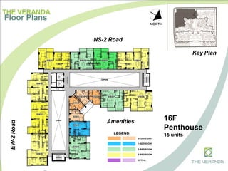 THE VERANDA
Floor Plans
NS-2 Road
EW-2Road
Amenities
Key Plan
16F
Penthouse
15 units
 