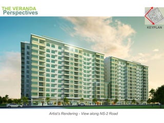 THE VERANDA
Artist’s Rendering - View along NS-2 Road
KEYPLAN
Perspectives
 