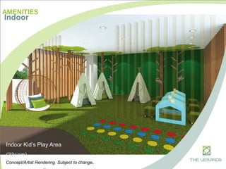 AMENITIES
Indoor
Indoor Kid’s Play Area
(33sqm)
Concept/Artist Rendering. Subject to change.
 