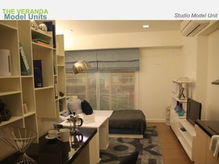 THE VERANDA
Model Units Studio Model Unit
 