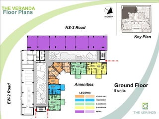 THE VERANDA
Floor Plans
NS-2 Road
EW-2Road
Amenities
Key Plan
Ground Floor
8 units
 