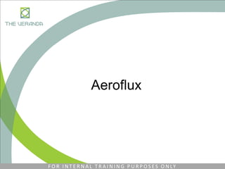 Aeroflux
F O R I N T E R N A L T R A I N I N G P U R P O S E S O N LY
 