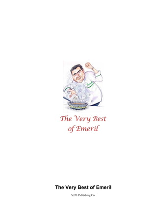 The Very Best of Emeril
      VJJE Publishing Co.
 