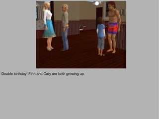Double birthday! Finn and Cory are both growing up.
 
