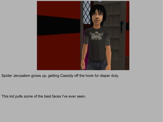 Spider Jerusalem grows up, getting Cassidy off the hook for diaper duty.




This kid pulls some of the best faces I've ever seen.
 