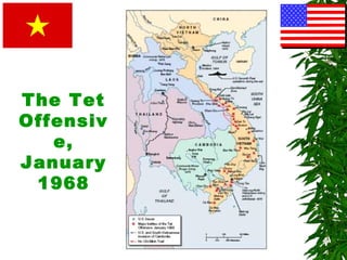 The Tet
Offensiv
e,
January
1968
 