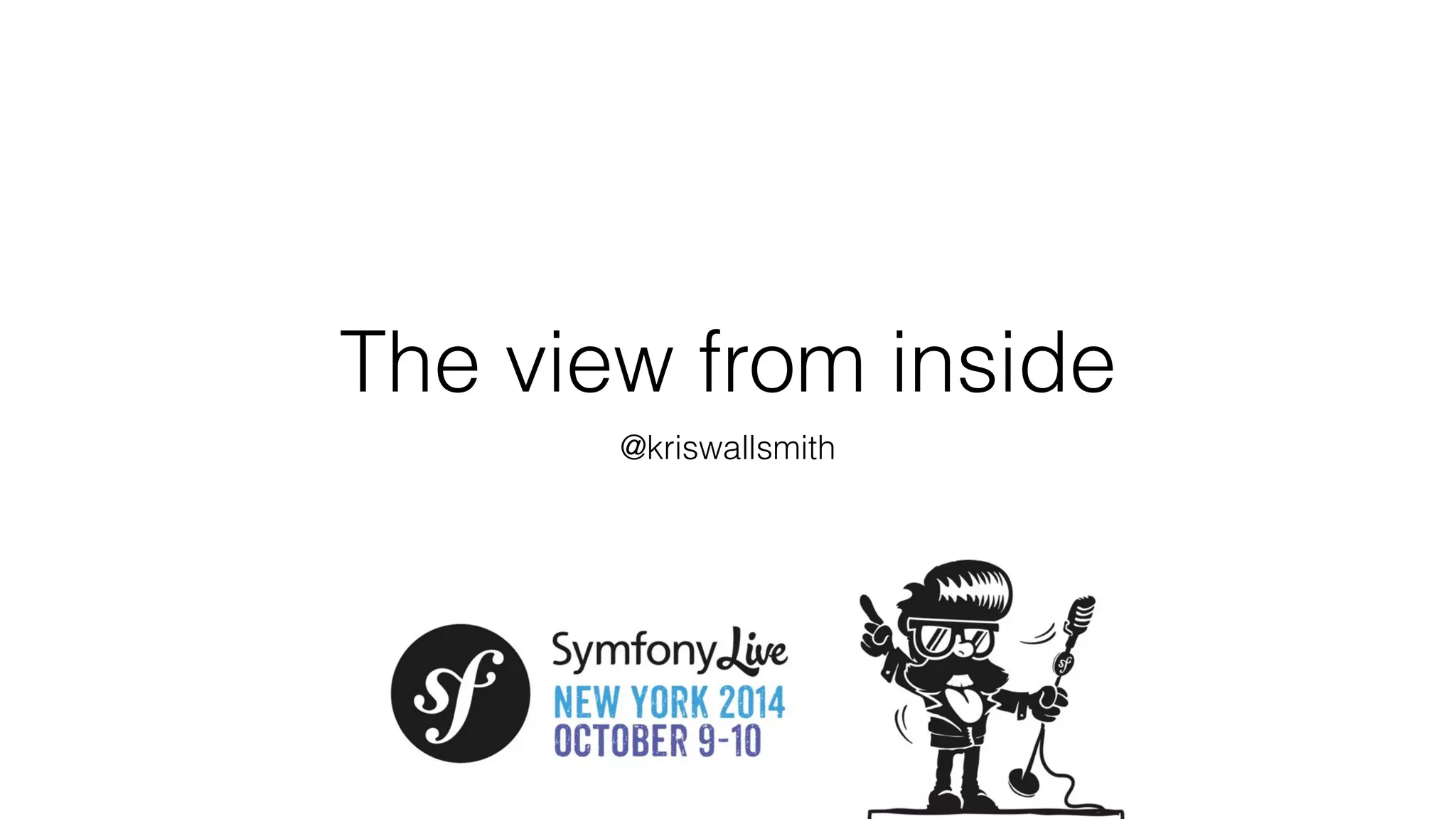 The view from inside
@kriswallsmith