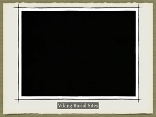 Viking Burial Sites
 