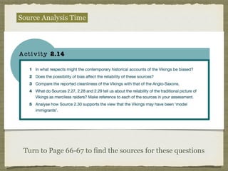 Turn to Page 66-67 to find the sources for these questions
Source Analysis Time
 
