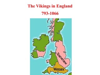 The Vikings in England
793-1066

 
