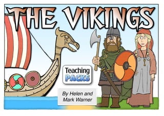 © Teaching Packs - The Vikings - Page 1
www.teachingpacks.co.uk
By Helen and
Mark Warner
 