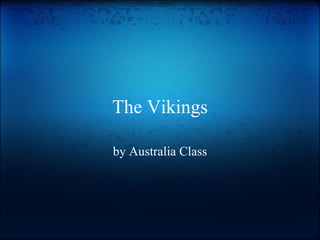 The Vikings by Australia Class 