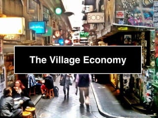 The Village Economy!!
!
!
!
Terrence Rohan!
@tmrohan!
 