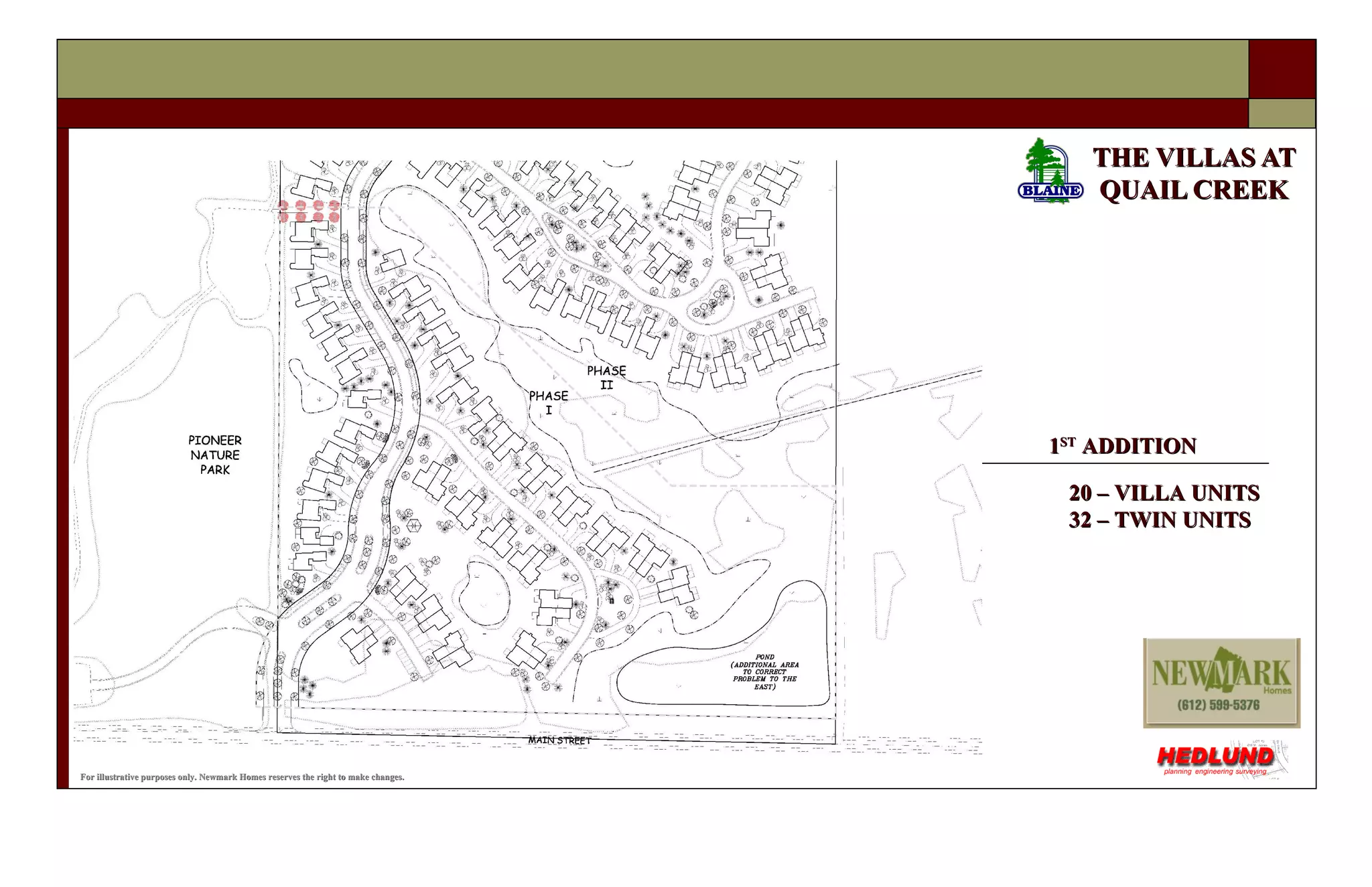 THE VILLAS AT QUAIL CREEK For illustrative purposes only. Newmark Homes reserves the right to make changes. 1 ST ADDITION 20 – VILLA UNITS 32 – TWIN UNITS