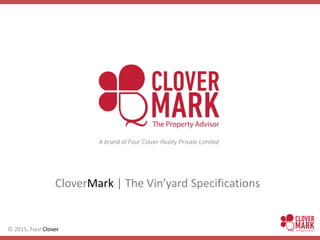 © 2015, Four Clover
CloverMark | The Vin’yard Specifications
 
