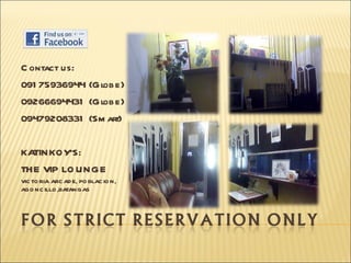 C ontact us:
091 75936944 (Gl
               obe)
09266694431 (Globe)
09479208331 (Sm art)

ձۡ:
THE VIP LO UNGE
VIC TO RIA ARC AD E, PO BLAC IO N,
AGO NC ILLO ,BA TANGAS
 