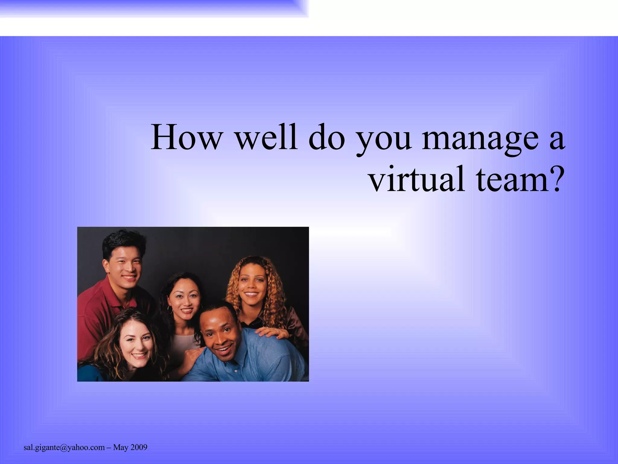 How well do you manage a virtual team? 