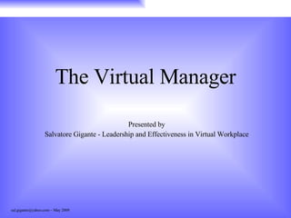 The Virtual Manager Presented by Salvatore Gigante - Leadership and Effectiveness in Virtual Workplace 