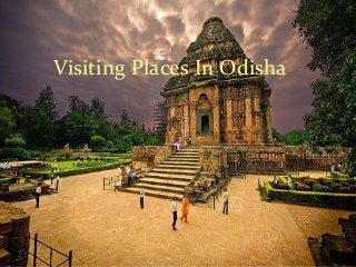 Visiting Places In Odisha
 