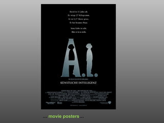 … movie posters…
 