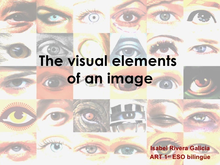 The Visual Elements : The visual elements of an image
