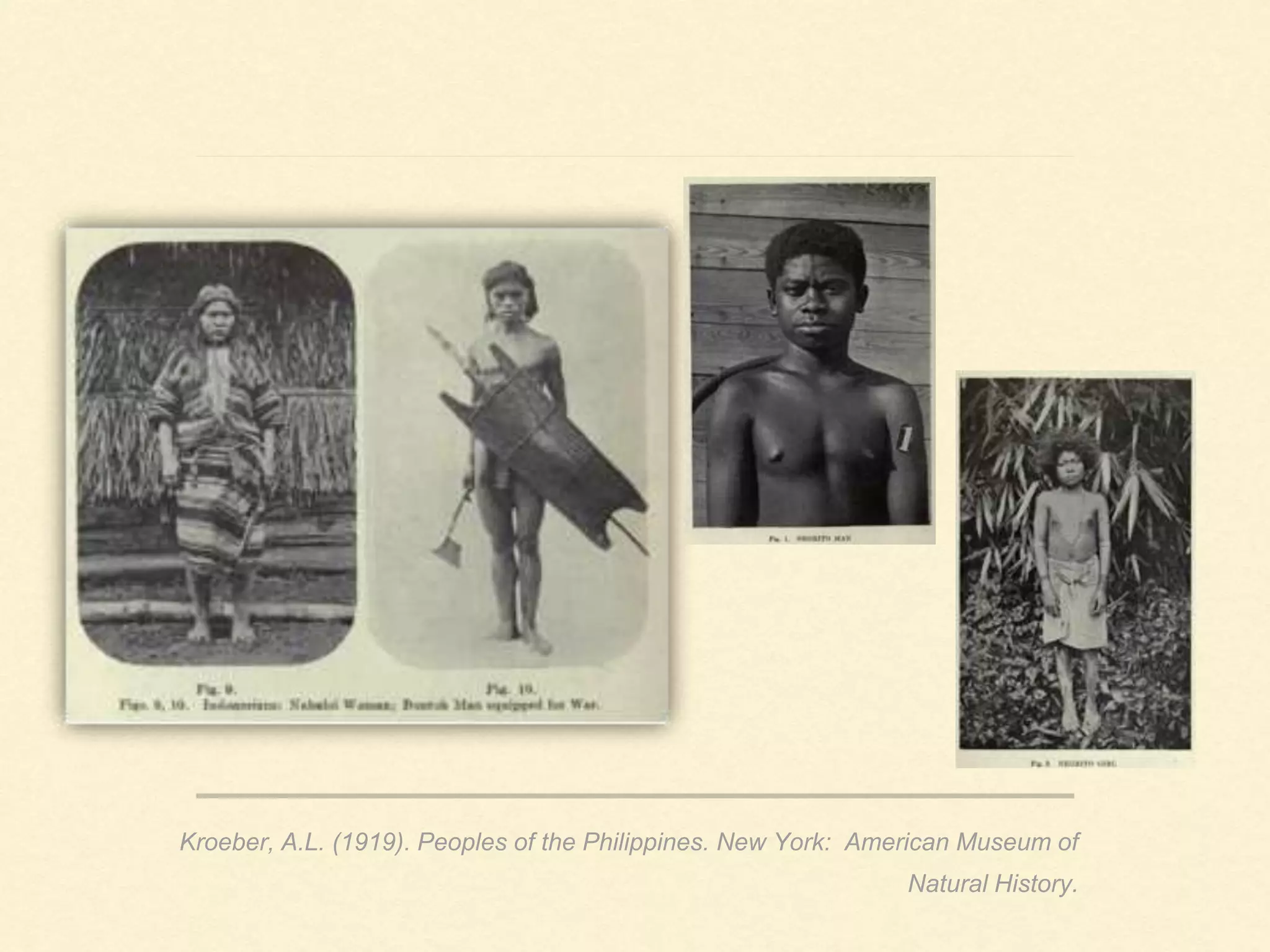 Kroeber, A.L. (1919). Peoples of the Philippines. New York: American Museum of
Natural History.
 