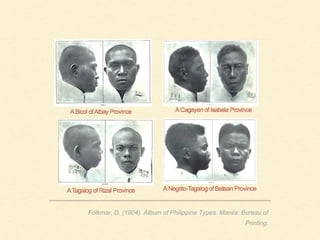 Folkmar, D. (1904). Album of Philippine Types. Manila: Bureau of
Printing.
 