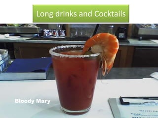 Long drinks and Cocktails
Bloody Mary
 