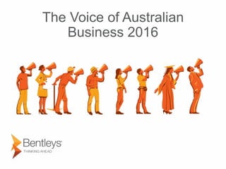 The Voice of Australian
Business 2016
 