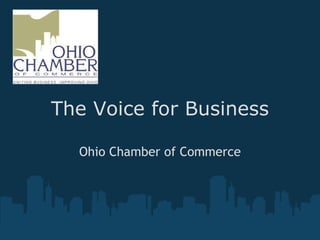 The Voice for Business Ohio Chamber of Commerce 
