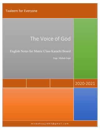 m i s b a h s a j j i d 9 3 @ g m a i l . c o m
2020-2021
The Voice of God
English Notes for Matric Class Karachi Board
Engr. Misbah Sajid
Taaleem for Everyone
 
