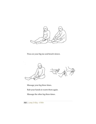352 | Lương Sĩ Hằng – Vĩ Kiên
Press on your big toe and bend it down.
Massage your leg three times.
Rub your hands to warm them again.
Massage the other leg three times.
 