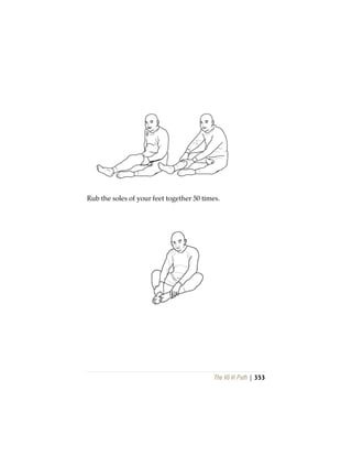 The Vô Vi Path | 353
Rub the soles of your feet together 50 times.
 