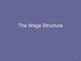 The Wage Structure 
