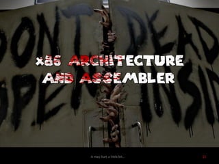 It may hurt a little bit…   11
 