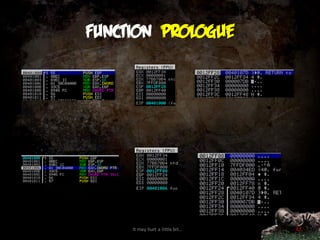 Function prologue




     It may hurt a little bit…   42
 