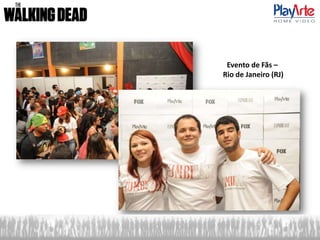 Evento de Fãs –
Rio de Janeiro (RJ)
 