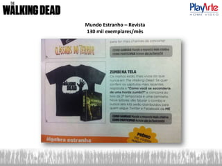 Mundo Estranho – Revista
130 mil exemplares/mês
 