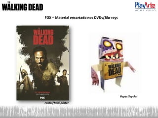 FOX – Material encartado nos DVDs/Blu-rays
Postal/Mini-pôster
Paper Toy-Art
 