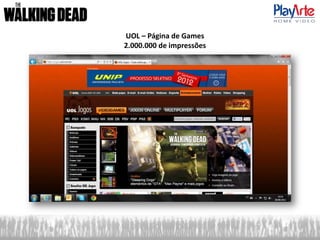 UOL – Página de Games
2.000.000 de impressões
 