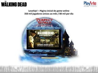 LevelUp! – Página inicial de game online
350 mil jogadores únicos ao mês / 80 mil por dia
 