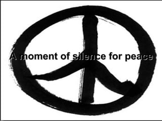 A moment of silence for peace
 