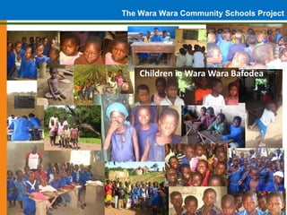 The Wara Wara Community Schools Project




    Children in Wara Wara Bafodea



        Kassasie    Kayenda
 